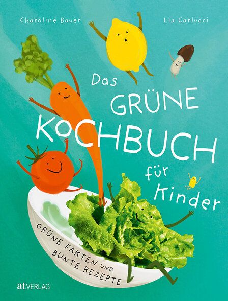 Titelbild des Buches Das grüne Kochbuch, gezeichnetes Gemüse mit Gesichtern, Armen un Beinen fliegt auf dem Cover herum